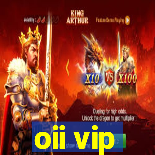 oii vip